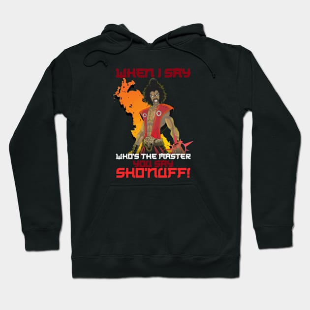 Who's The Master you say "Sho Nuff !" Hoodie by Litaru